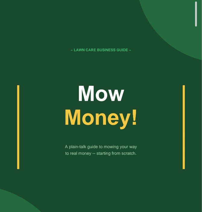10 Chapters on how to start a Lawn Care Business!