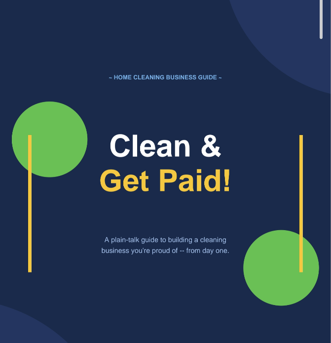 10 Chapters on how to start a Home/Office Cleaning Business!